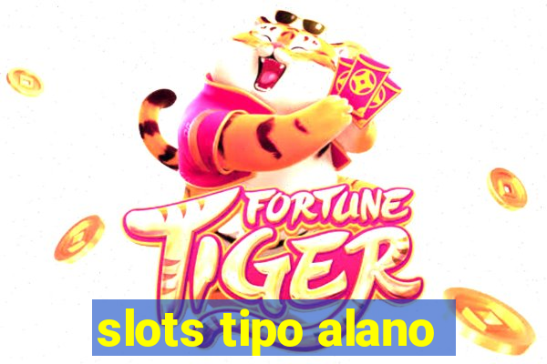 slots tipo alano